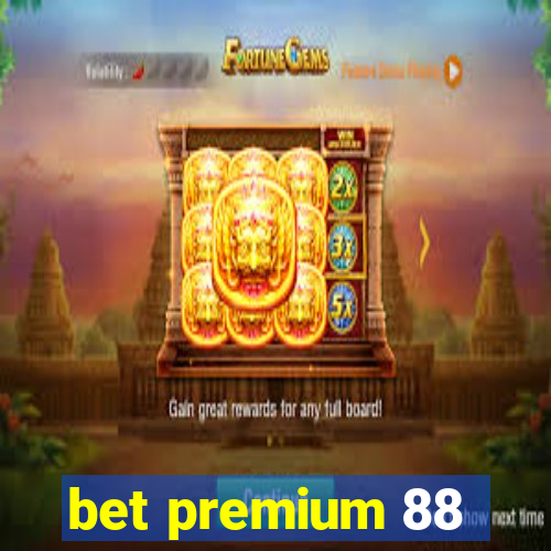 bet premium 88